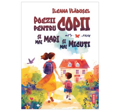 Poezii pentru copii și mai mari și mai micuți - Ileana Vlădușel (SIONO Editura)