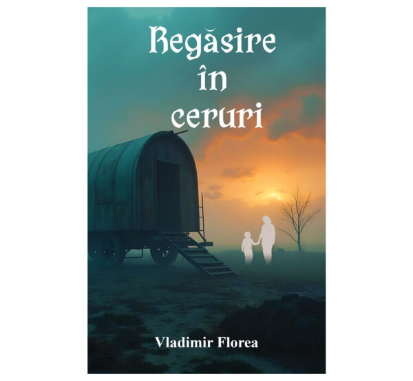 Regăsire în ceruri - Vladimir Florea (SIONO Editura)