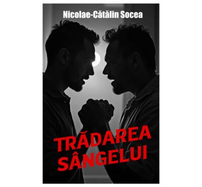 Trădarea sângelui - Nicolae-Cătălin Socea (SIONO Editura)